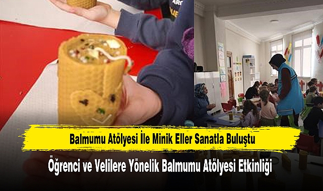 Balmumu Atölyesi İle Minik Eller Sanatla Buluştu