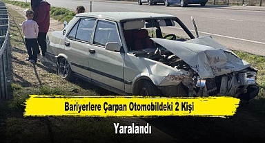 Bariyerlere Çarpan Otomobildeki 2 Kişi Yaralandı