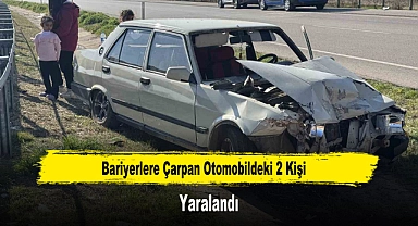 Bariyerlere Çarpan Otomobildeki 2 Kişi Yaralandı