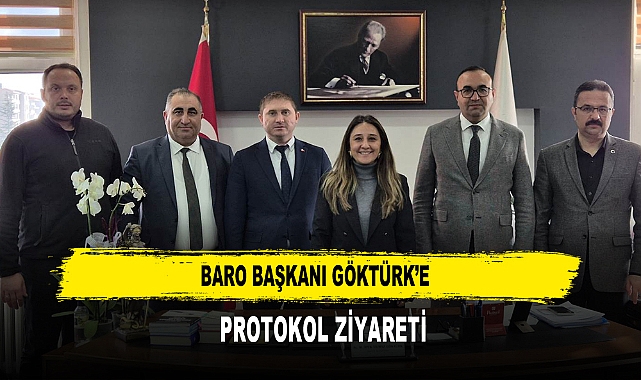 Baro Başkanı Göktürk’e  Protokol Ziyareti