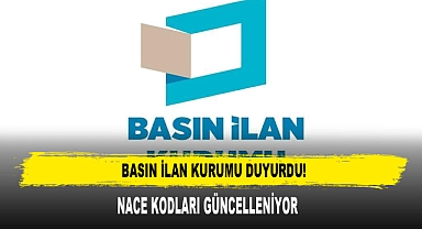 Basın İlan Kurumu Duyurdu! NACE Kodları Güncelleniyor