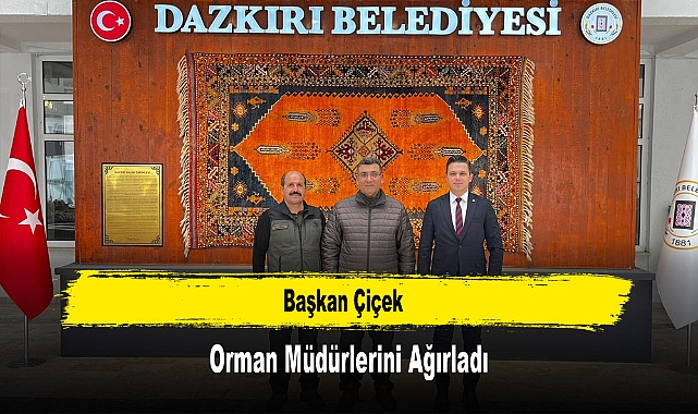 Başkan Çiçek, Orman Müdürlerini Ağırladı