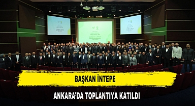 Başkan İntepe Ankara’da Toplantıya Katıldı