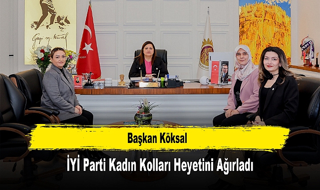 Başkan Köksal, İYİ Parti Kadın Kolları Heyetini Ağırladı