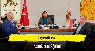 Başkan Köksal, Konuklarını Ağırladı