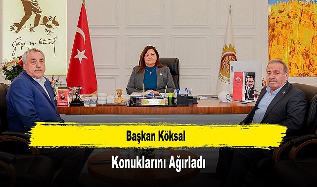Başkan Köksal, Konuklarını Ağırladı