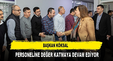 Başkan Köksal Personeline Değer Katmaya Devam Ediyor