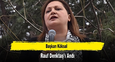 Başkan Köksal, Rauf Denktaş'ı Andı