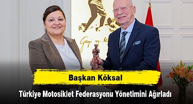 Başkan Köksal, Türkiye Motosiklet Federasyonu Yönetimini Ağırladı