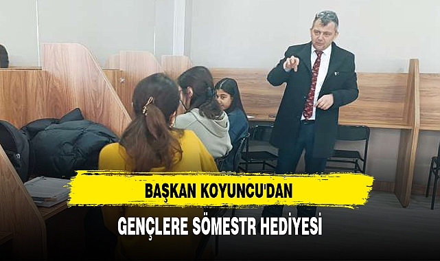 BAŞKAN KOYUNCU'DAN GENÇLERE SÖMESTR HEDİYESİ