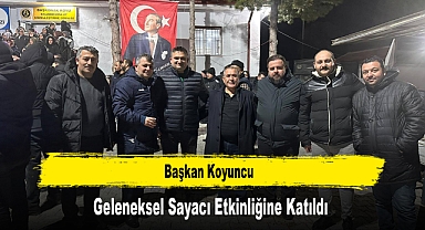 Başkan Koyuncu, Geleneksel Sayacı Etkinliğine Katıldı