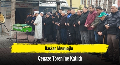Başkan Mısırlıoğlu, Cenaze Töreni’ne Katıldı
