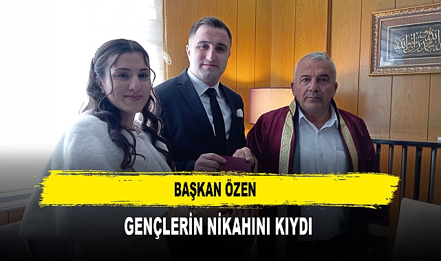 Başkan Özen  Gençlerin Nikahını Kıydı