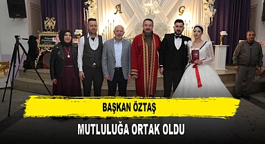 Başkan Öztaş Mutluluğa Ortak Oldu