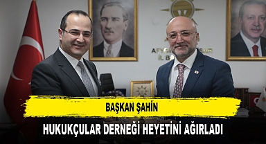 Başkan Şahin Hukukçular Derneği Heyetini Ağırladı