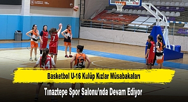 Basketbol U-16 Kulüp Kızlar Müsabakaları Devam Ediyor