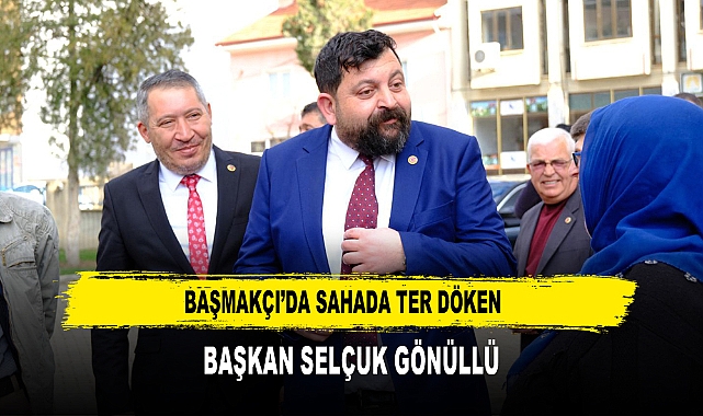 Başmakçı’da Sahada Ter Döken  Başkan Selçuk Gönüllü