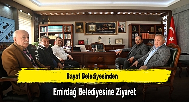 Bayat Belediyesinden Emirdağ Belediyesine Ziyaret