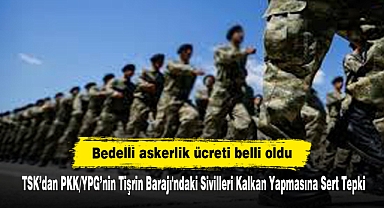 Bedelli askerlik ücreti belli oldu