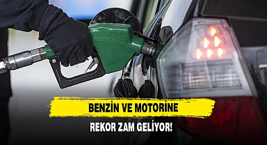 Benzin Ve Motorine Rekor Zam Geliyor!