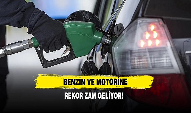 Benzin Ve Motorine Rekor Zam Geliyor!