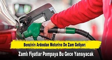 Benzinin Ardından Motorine De Zam Geliyor: Zamlı Fiyatlar Pompaya Bu Gece Yansıyacak