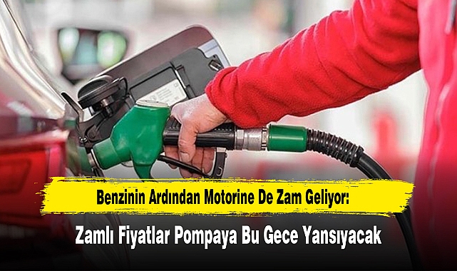 Benzinin Ardından Motorine De Zam Geliyor: Zamlı Fiyatlar Pompaya Bu Gece Yansıyacak