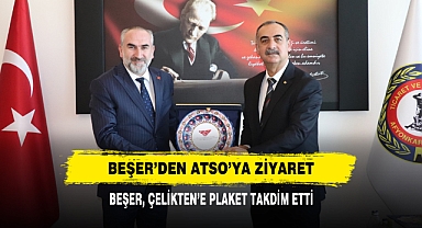 BEŞER’DEN ATSO’YA ZİYARET