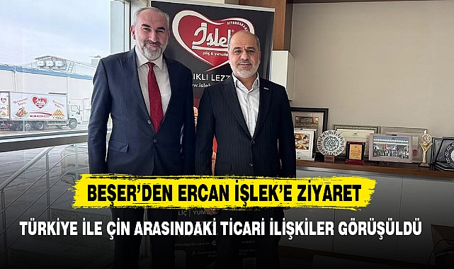 Beşer’den Ercan İşlek’e Ziyaret