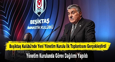 Beşiktaş Kulübü'nde Yeni Yönetim Kurulu İlk Toplantısını Gerçekleştirdi