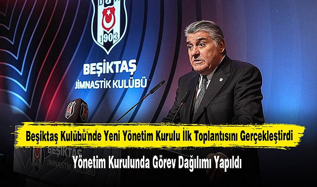 Beşiktaş Kulübü'nde Yeni Yönetim Kurulu İlk Toplantısını Gerçekleştirdi
