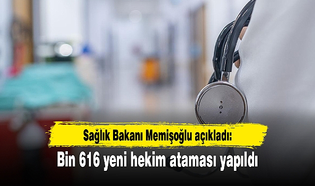 Bin 616 yeni hekim ataması yapıldı