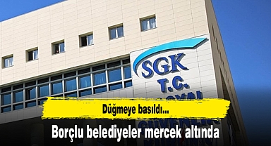 Borçlu belediyeler mercek altında