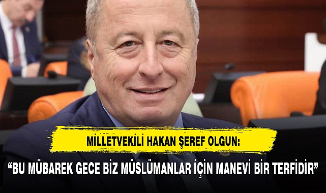 “BU MÜBAREK GECE BİZ MÜSLÜMANLAR İÇİN MANEVİ BİR TERFİDİR”