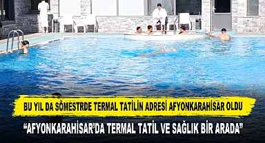 Bu Yıl Da Sömestrde Termal Tatilin Adresi Afyonkarahisar Oldu