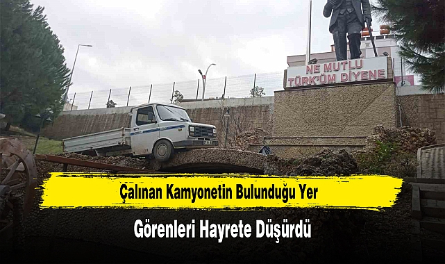Çalınan Kamyonetin Bulunduğu Yer Görenleri Hayrete Düşürdü
