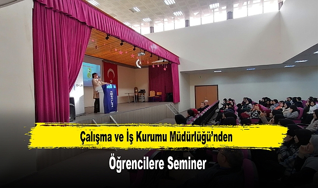 Çalışma ve İş Kurumu Müdürlüğü'nden, Öğrencilere Seminer