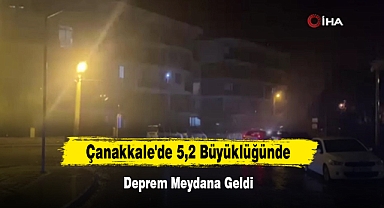 Çanakkale'de 5,2 Büyüklüğünde Deprem