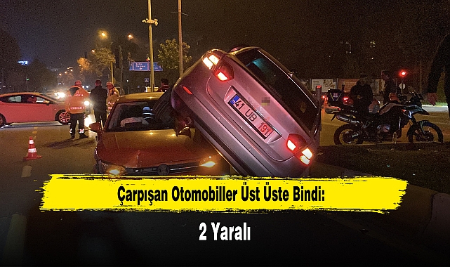 Çarpışan Otomobiller Üst Üste Bindi: 2 Yaralı