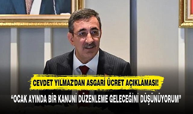 CEVDET YILMAZ'DAN ASGARİ ÜCRET AÇIKLAMASI!