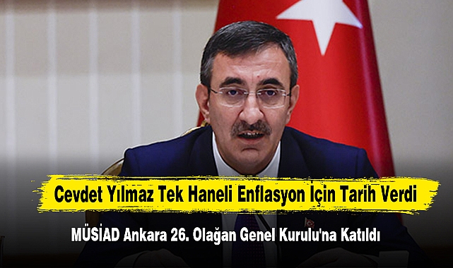 Cevdet Yılmaz Tek Haneli Enflasyon İçin Tarih Verdi