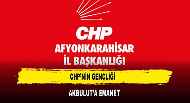 CHP Afyon İl Gençlik Kolları Başkanlığı’na Tufan Akbulut Atandı
