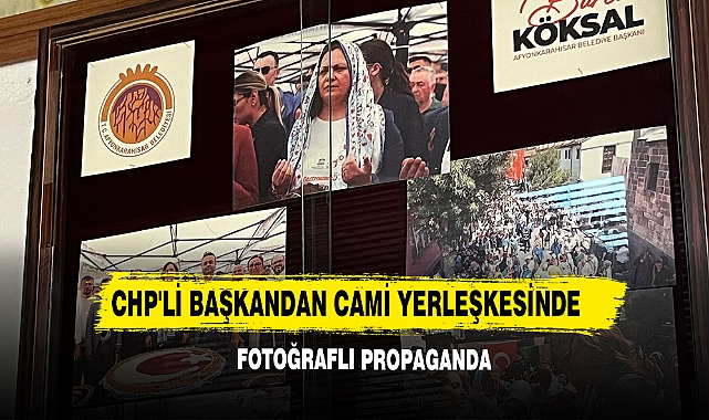 CHP'li Başkandan Cami Yerleşkesinde Fotoğraflı Propaganda
