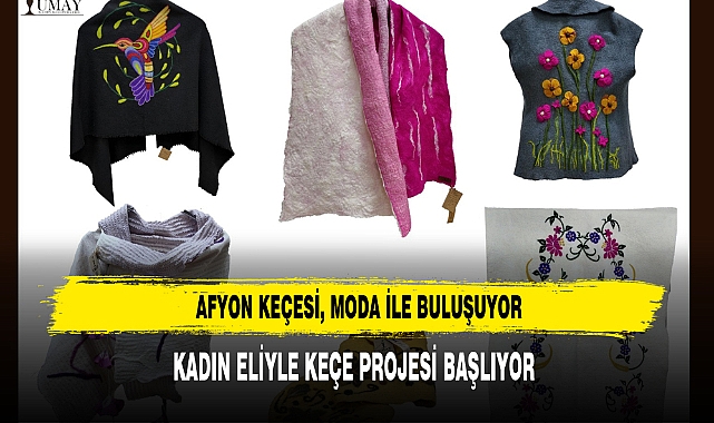 COĞRAFİ İŞARETLİ AFYON KEÇESİ, MODA İLE BULUŞUYOR