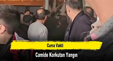 Cuma Vakti Camide Korkutan Yangın