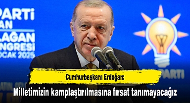 Cumhurbaşkanı Erdoğan: Milletimizin kamplaştırılmasına fırsat tanımayacağız