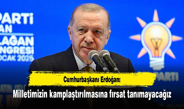 Cumhurbaşkanı Erdoğan: Milletimizin kamplaştırılmasına fırsat tanımayacağız