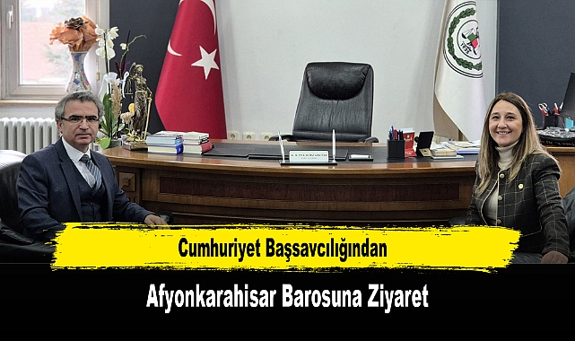 Cumhuriyet Başsavcılığından, Afyonkarahisar Barosuna Ziyaret
