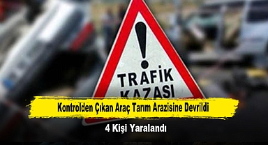 Dazkırı İlçesinde Kontrolden Çıkan Araç Tarım Arazisine Devrildi: 4 Kişi Yaralandı