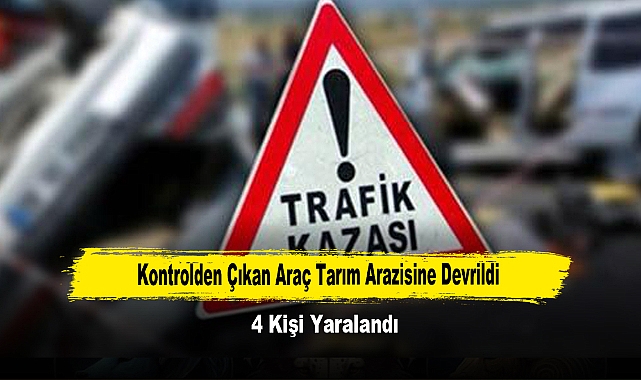 Dazkırı İlçesinde Kontrolden Çıkan Araç Tarım Arazisine Devrildi: 4 Kişi Yaralandı